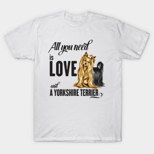 All You Need is Love and a Yorkshire Terrier T-Shirt